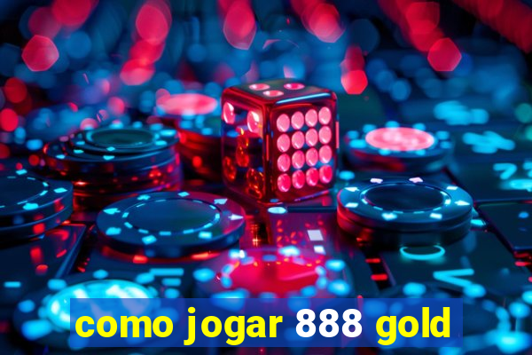 como jogar 888 gold